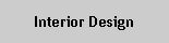 Text Box: Interior Design